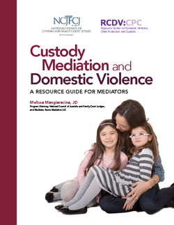 Custody Mediation and Domestic Violence: A Resource Guide for Mediators Cover
